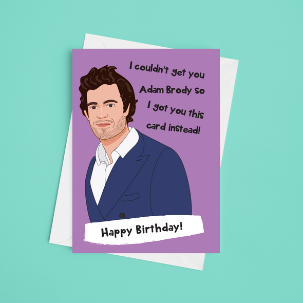 I Couldn't Get You Adam Brody - A5 Funny Birthday Card