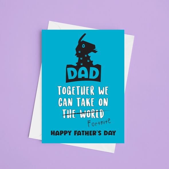 Together We Can Take Over Fortnite - A5 Father's Day Card