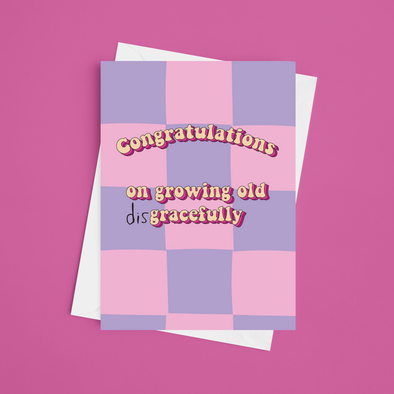 Growing Old Disgracefully - A5 Birthday Card (Blank)