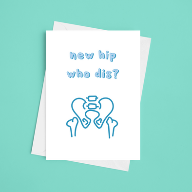 New Hip Who Dis - Hip Replacement / Hip Surgery - A5 Greeting Card (Blank)