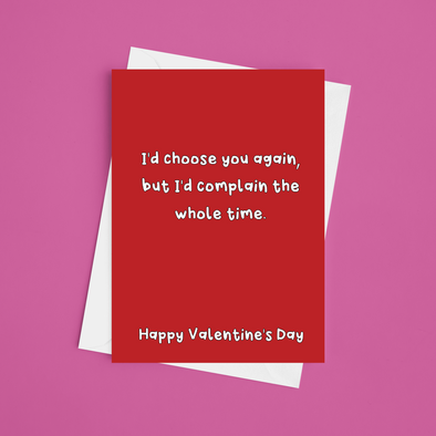 I'd Choose you Again  - A5 Happy Valentine's Day Card (Blank)