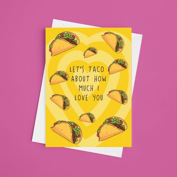 Let's Taco About How Much I Love you - A5 Funny Valentine's Card