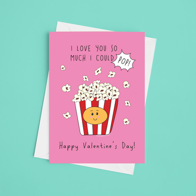 I Love You So Much I Could Pop! - A5 Happy Valentine's Card