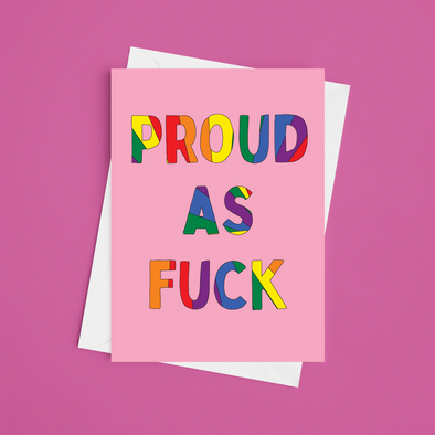 Proud As Fuck - A5 Greeting Card (Blank)