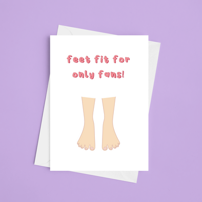 Feet Fit For Only Fans - Foot Surgery / Bunion Surgery - A5 Greeting Card