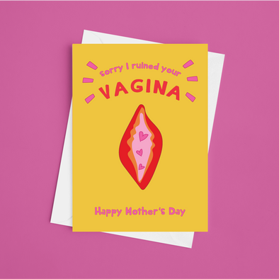 Sorry I Ruined Your Vagina - A5 Mother's Day Card
