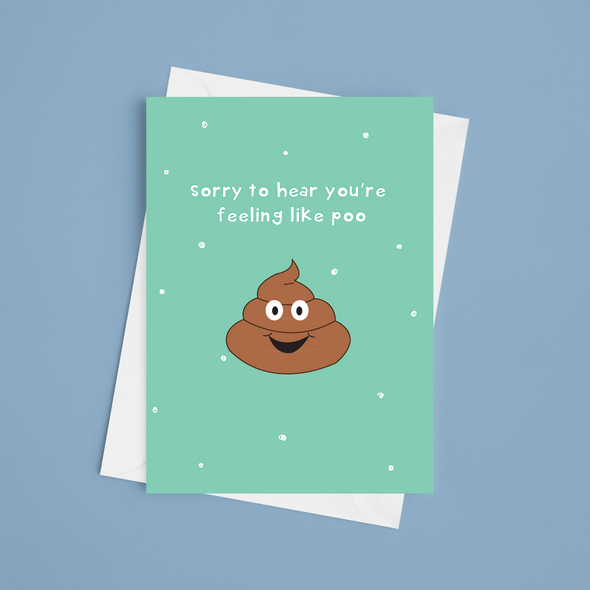 Sorry You Feel Like Poo - A5 Get Well Soon Card