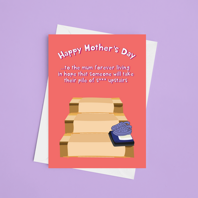 Sorry I Leave My S*** On The Stairs - A5 Mother's Day Card