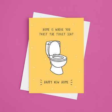 Home Is Where You Trust The Toilet Seat - A5 Greeting Card