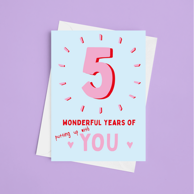5 Wonderful Years Of Putting Up With You -Greeting Card (Wholesale)