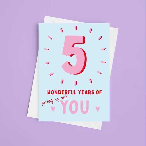 5 Wonderful Years Of Putting Up With You - A5 Greeting Card (Blank)