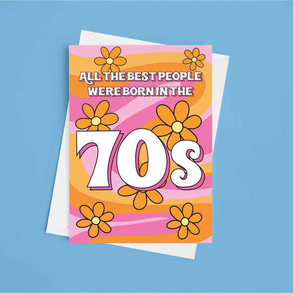 All The Best People Were Born In The 70's - A5 Bithday Card (Blank)