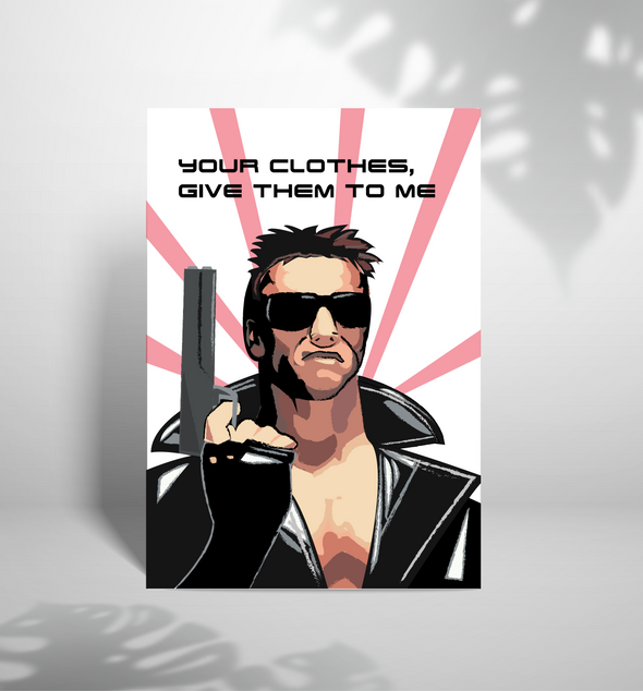 Arnie 'Your Clothes' - A5 Greeting Card