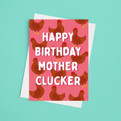 Happy Birthday Mother Clucker   - A5 Greeting Card