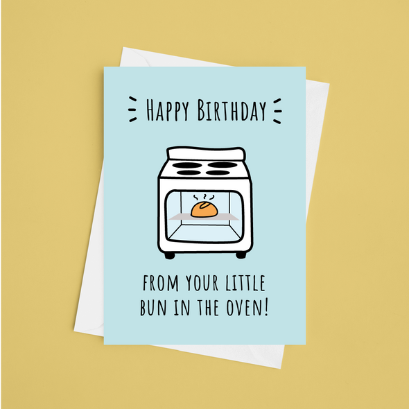 Happy Birthday From Your Bun In The Oven - A5 Birthday Card