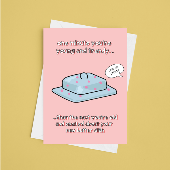 One Minute You're Young And Trendy - A5 Greeting Card (Blank)