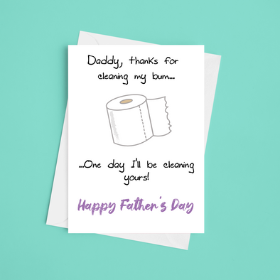 Daddy, thanks for wiping my bum - A5 Greeting Card