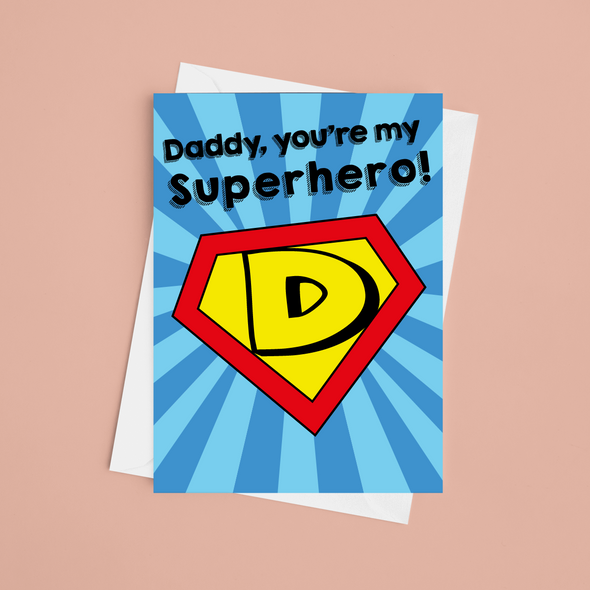 Daddy You're My Superhero - A5 Greeting Card