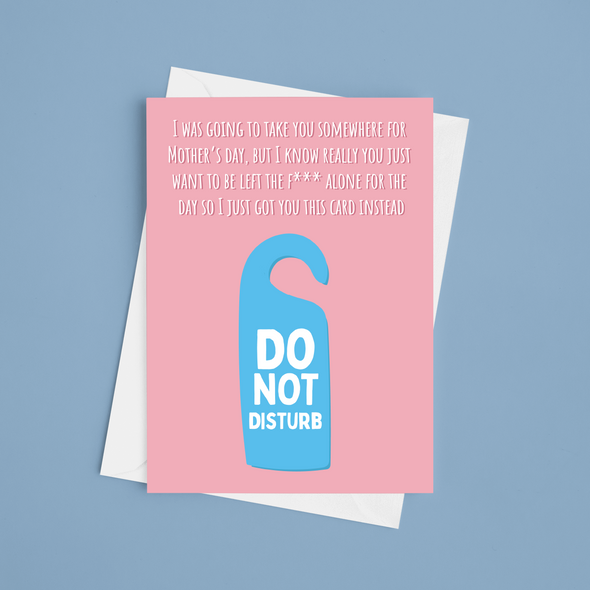 Do Not Disturb Mother's Day - A5 Greeting Card