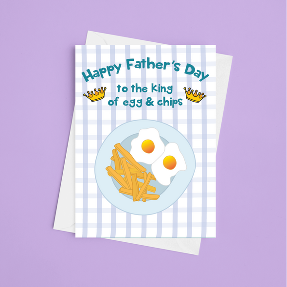 King Of Egg And Chips Happy Father's Day - A5 Greeting Card