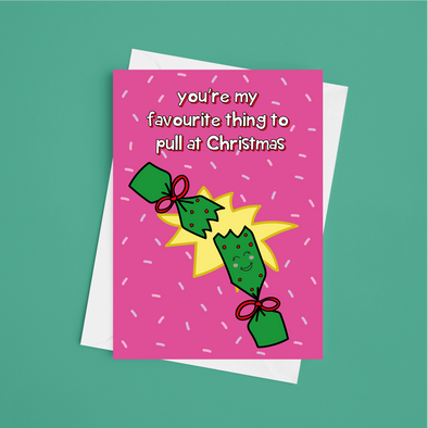 You're My Favourite Thing To Pull At Christmas - A5 Greeting Card