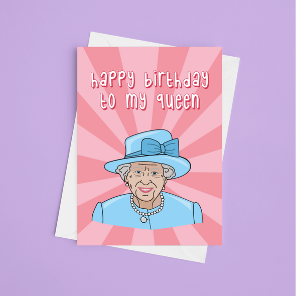 Happy Birthday To My Queen - A5 Birthday Card