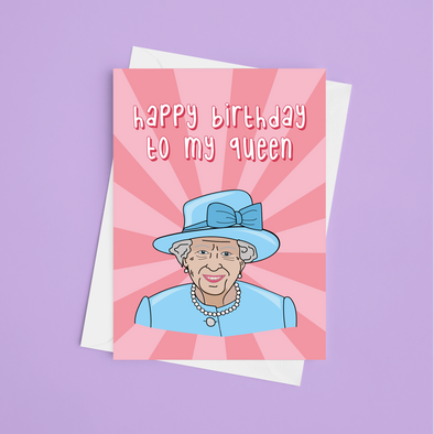 Happy Birthday To My Queen  - A5 Birthday Card (Blank)