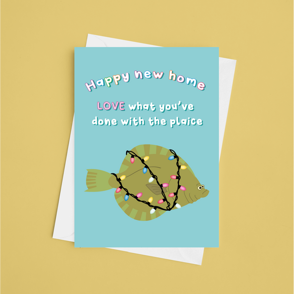 Love What You've Done With The Plaice - A5 New Home Card (Blank)