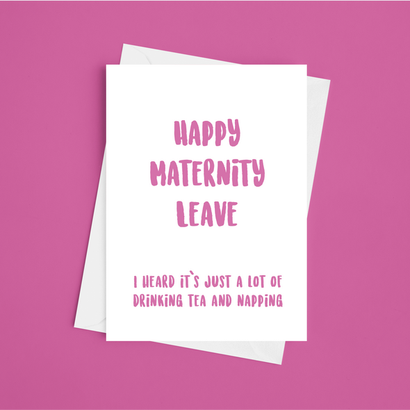 Happy Maternity Leave - A5 Greeting Card (Blank)