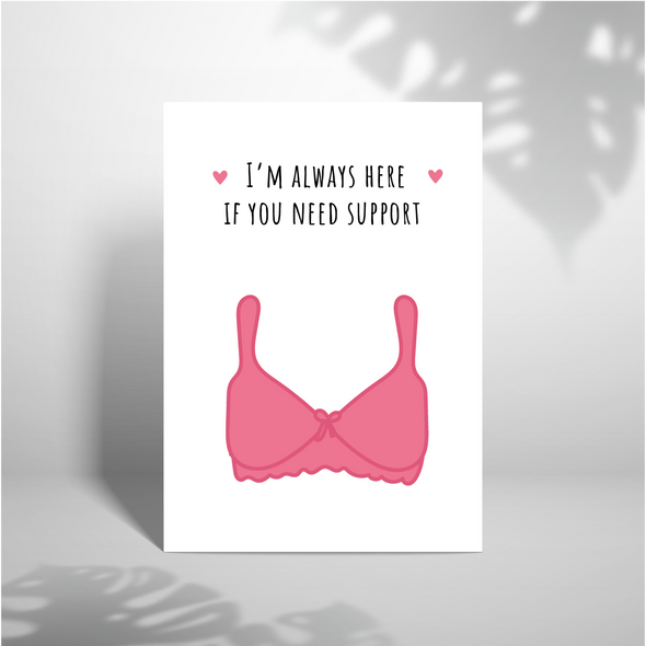 I'm Aways Here If You Need Support - A5 Greeting Card (Blank)
