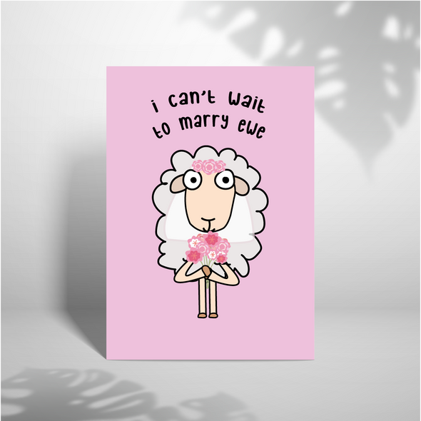 I Can't Wait To Marry Ewe - A5 Greeting Card (Blank)