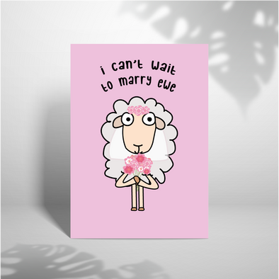 I Can't Wait To Marry Ewe  - A5 Greeting Card