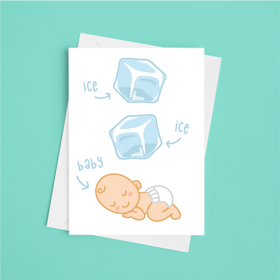 Ice Ice Baby- A5 Greeting Card