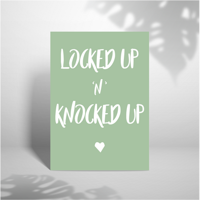 Locked Up 'N' Knocked Up - A5 Greeting Card