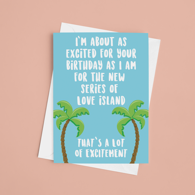 Excited For Love Island - A5 Greeting Card