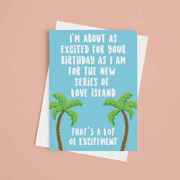 Excited For Love Island -Greeting Card (Wholesale)