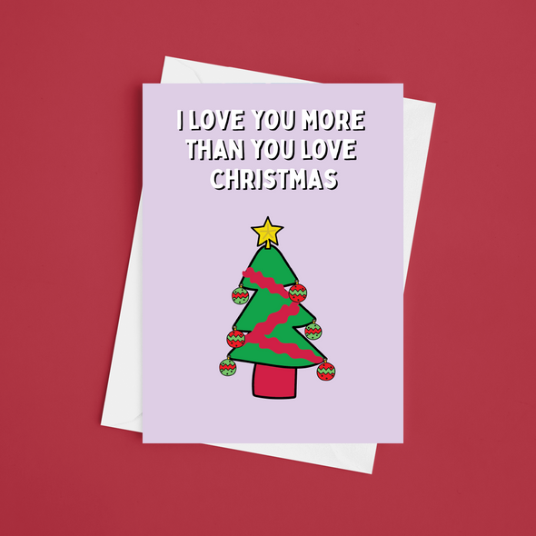 Love You More Than Christmas - A5 Greeting Card (Blank)