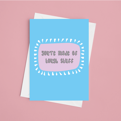 Made Of Tough Stuff - A5 Thinking Of You Card
