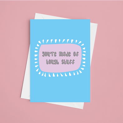 Made Of Tough Stuff - A5 Thinking Of You Card (Blank)