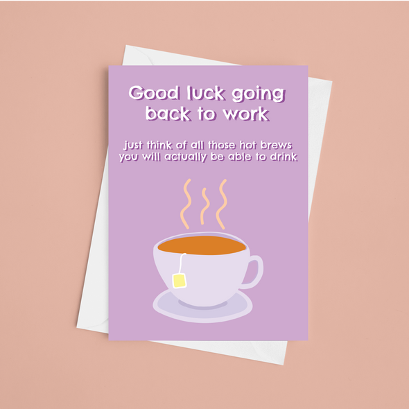 Back To Work After Maternity Leave Good Luck -  A5 Greeting Card