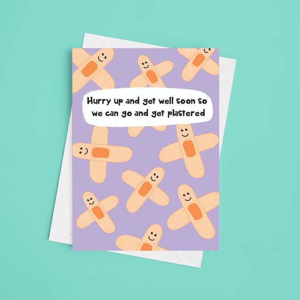 Get Well Soon So We Can Get Plastered - A5 Get Well Soon Card (Blank)
