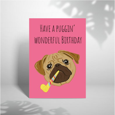 Have A Puggin' Wonderful Birthday - A5 Greeting Card