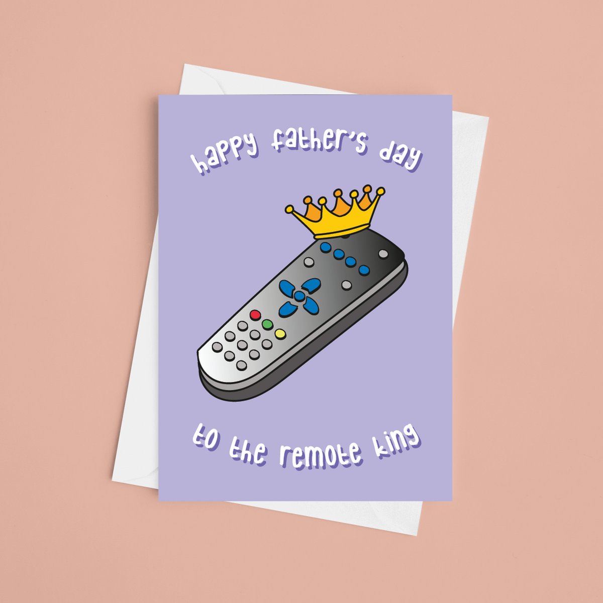 Remote Control King | Funny Father's Day Card For Dad | Laura Lonsdale ...