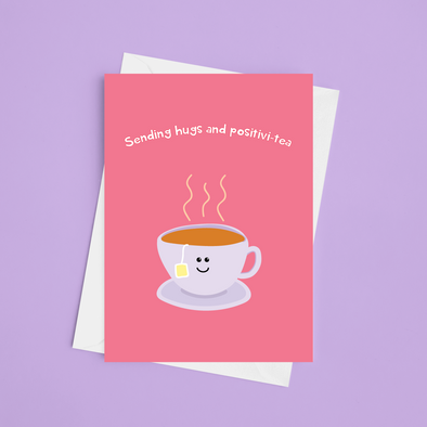 Sending Hugs &  Positivi-Tea - A5 Thinking Of You Card