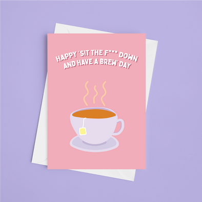 Sit The F*** Down  - A5 Greeting Card