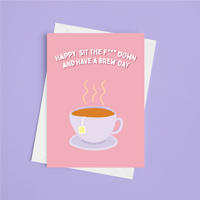 Sit The F*** Down - A5 Greeting Card (Blank)