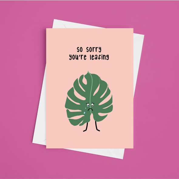 So Sorry You're Leafing - A5 Greeting Card (Blank)