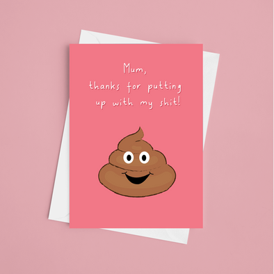 Mum Thanks For Putting Up With My S*** - A5 Greeting Card