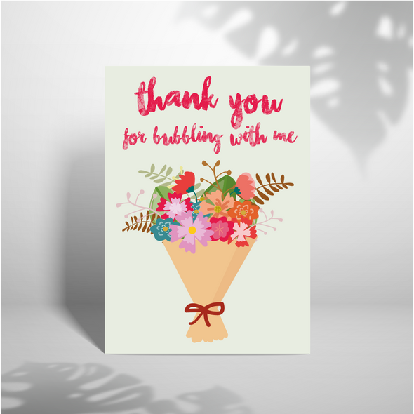 Thank You For Bubbling With Me - A5 Greeting Card