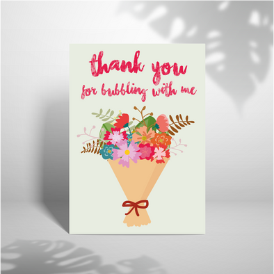 Thank You For Bubbling With Me -Greeting Card (Wholesale)